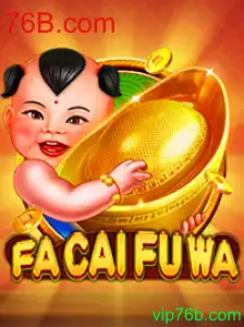 Descubra FaCaiFuWa: O Novo Jogo Inovador em 76B.com