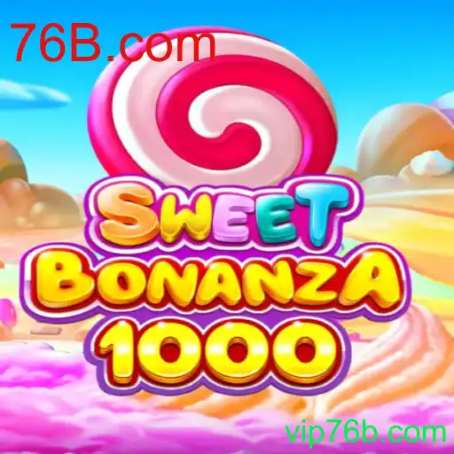 Descubra o Fascinante Mundo do Jogo SweetBonanza1000 em 76B.com